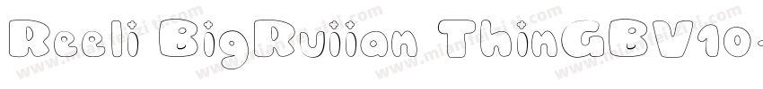 Reeli BigRuiian ThinGBV10字体转换